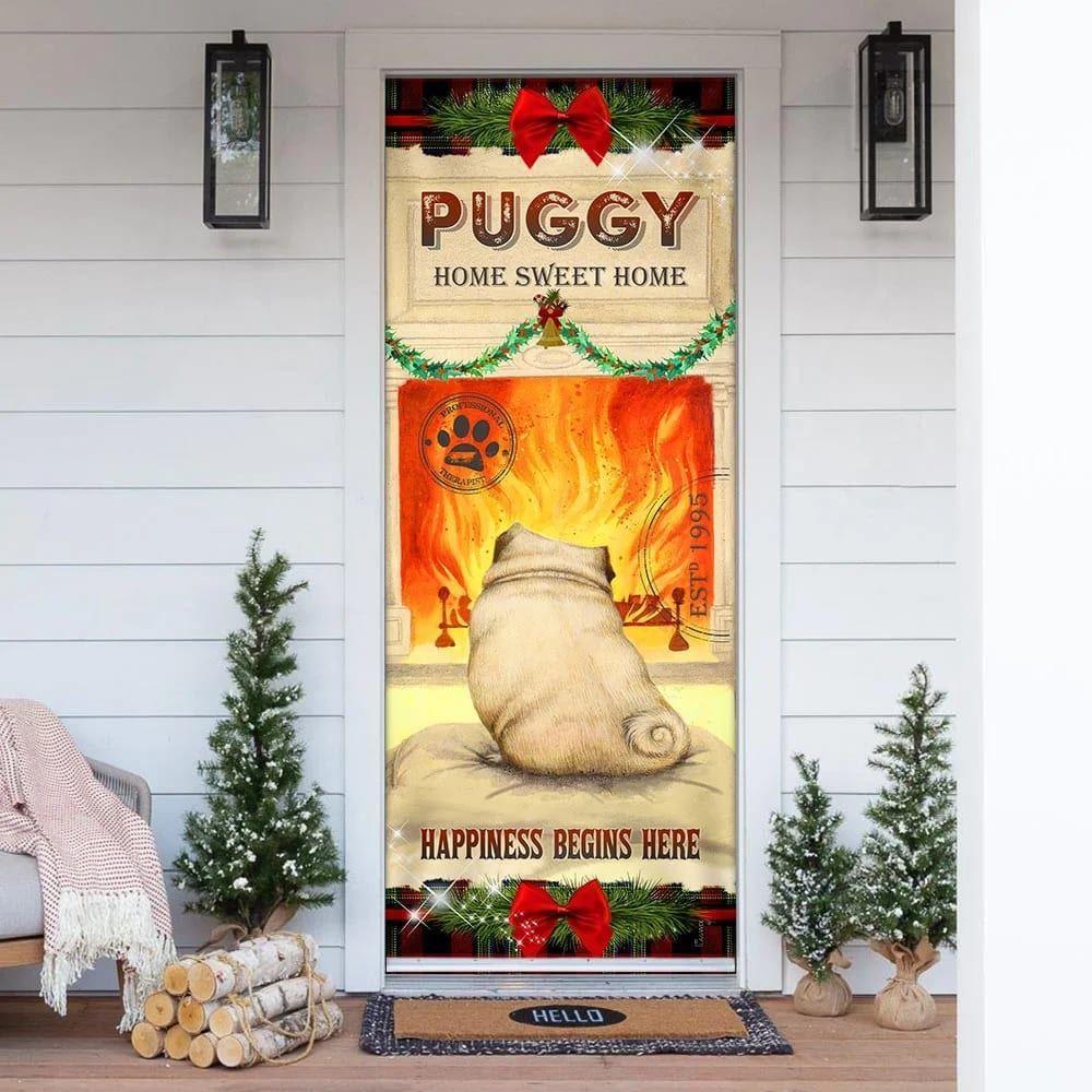 Christmas Door Cover, Puggy Home Sweet Home Door Cover, Christmas Gift For Dog Lover