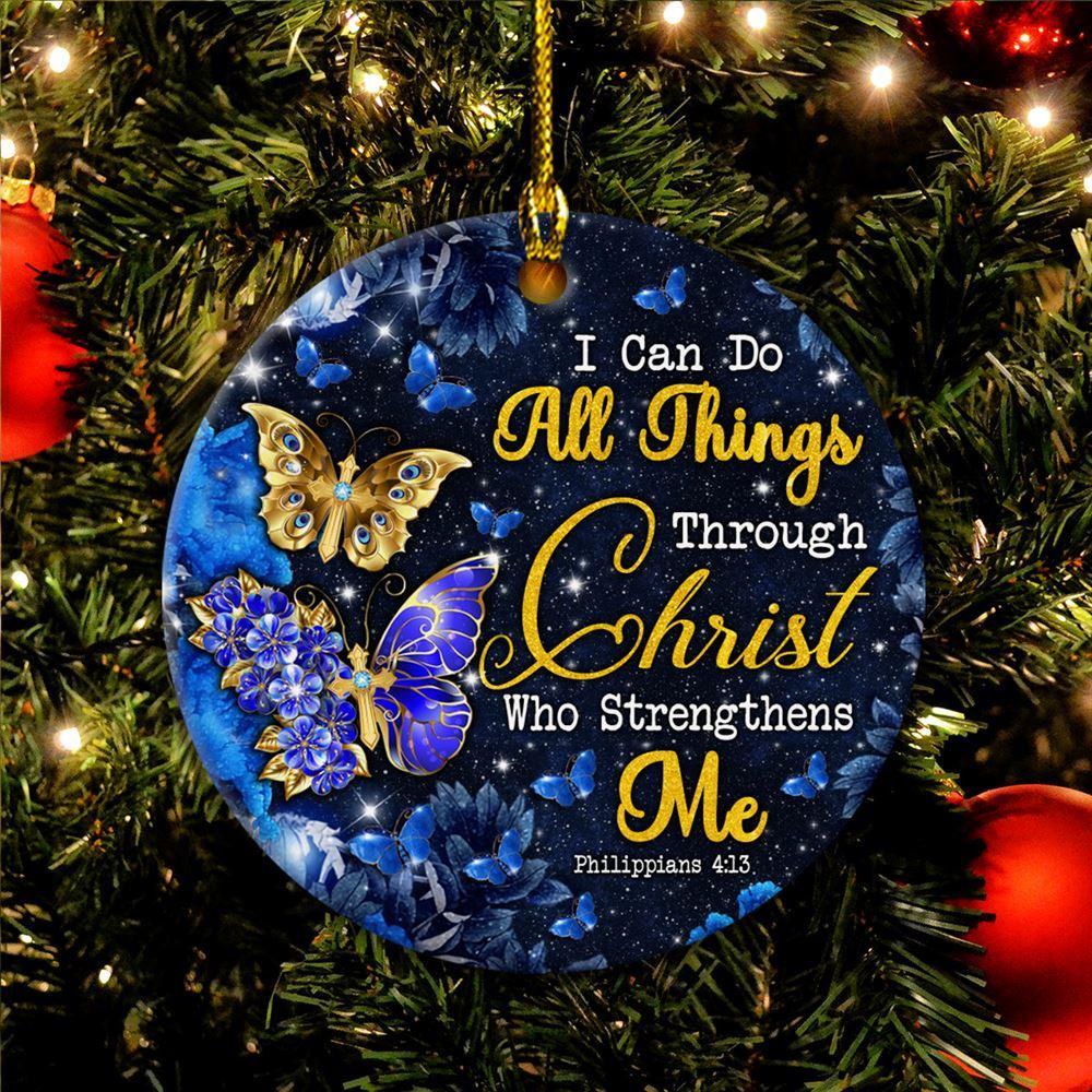 Christmas Ornament, I Can Do All Things Through Christ Who Strengthens Me Ceramic Ornament, Christmas Ornaments 2023