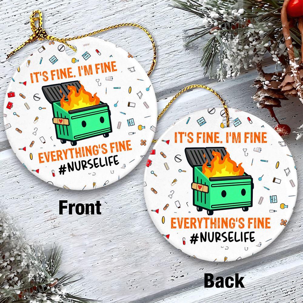 Christmas Ornament, It’s Fine I’m Fine Everything’s Fine Nurse Life Ceramic Ornament, Christmas Ornaments 2023
