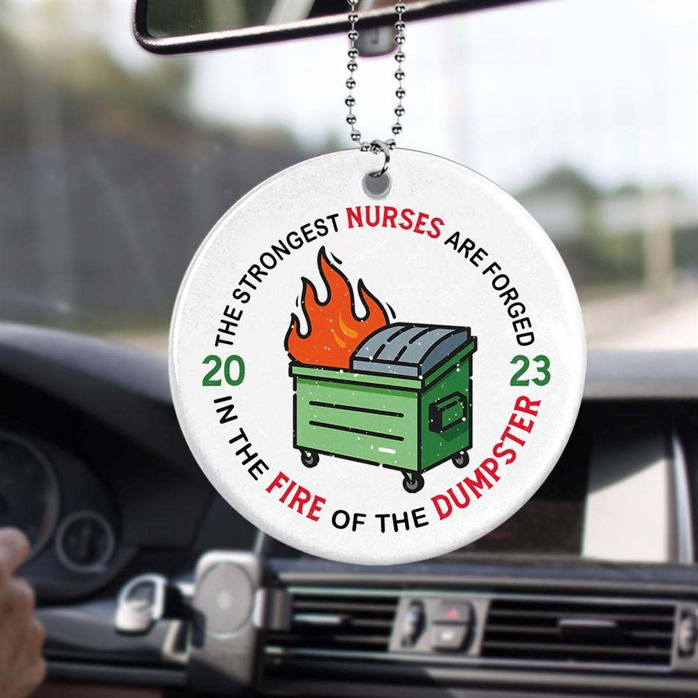 Christmas Ornament, The Strongest Nurses Are Forged In The Fire Of The Dumpster Circle Ceramic Ornament, Christmas Ornaments 2023