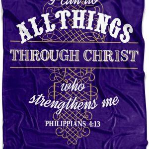 All Things Through Christ Who Strengthens Me&hellip;