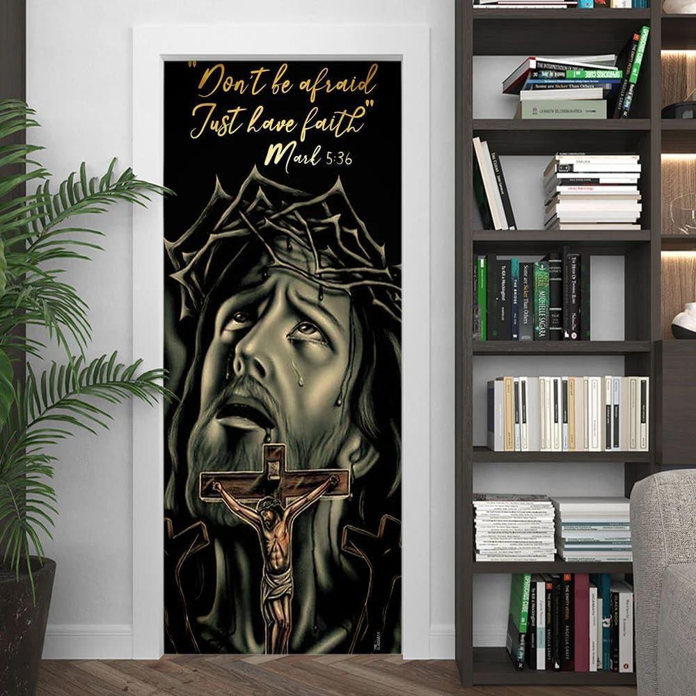 Don’t Be Afraid Just Have Faith Mark Door Cover, Jesus Christian Door Cover, Gift For Christian