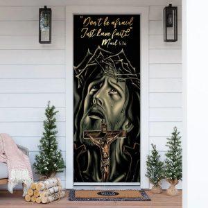 Don t Be Afraid Just Have Faith Mark Door Cover Jesus Christian Door Cover Gift For Christian 4 oijhj7.jpg