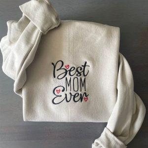 Embroidered Sweatshirts Best Mom Ever Embroidered Sweatshirt Women s Embroidered Sweatshirts 2 fozdrs.jpg