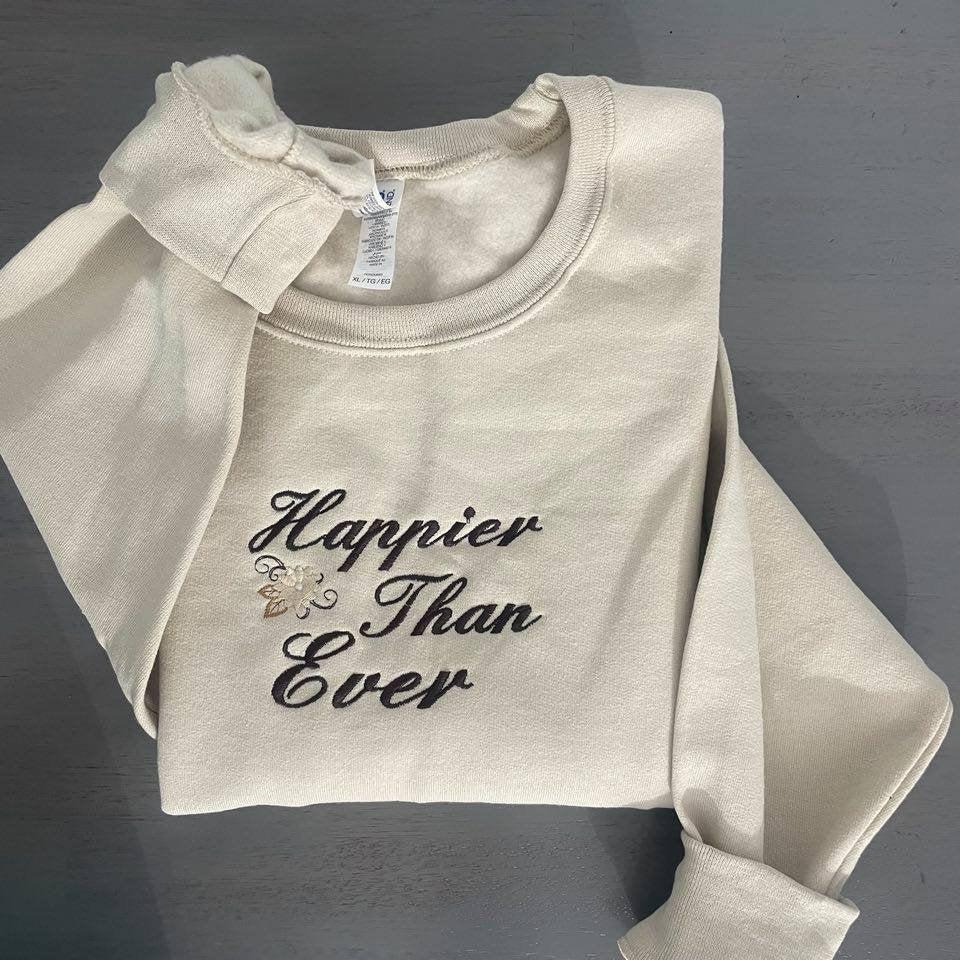 Embroidered Sweatshirts, Happier Than Ever Embroidered Sweatshirt Happier Than Ever Crewneck, Women’s Embroidered Sweatshirts