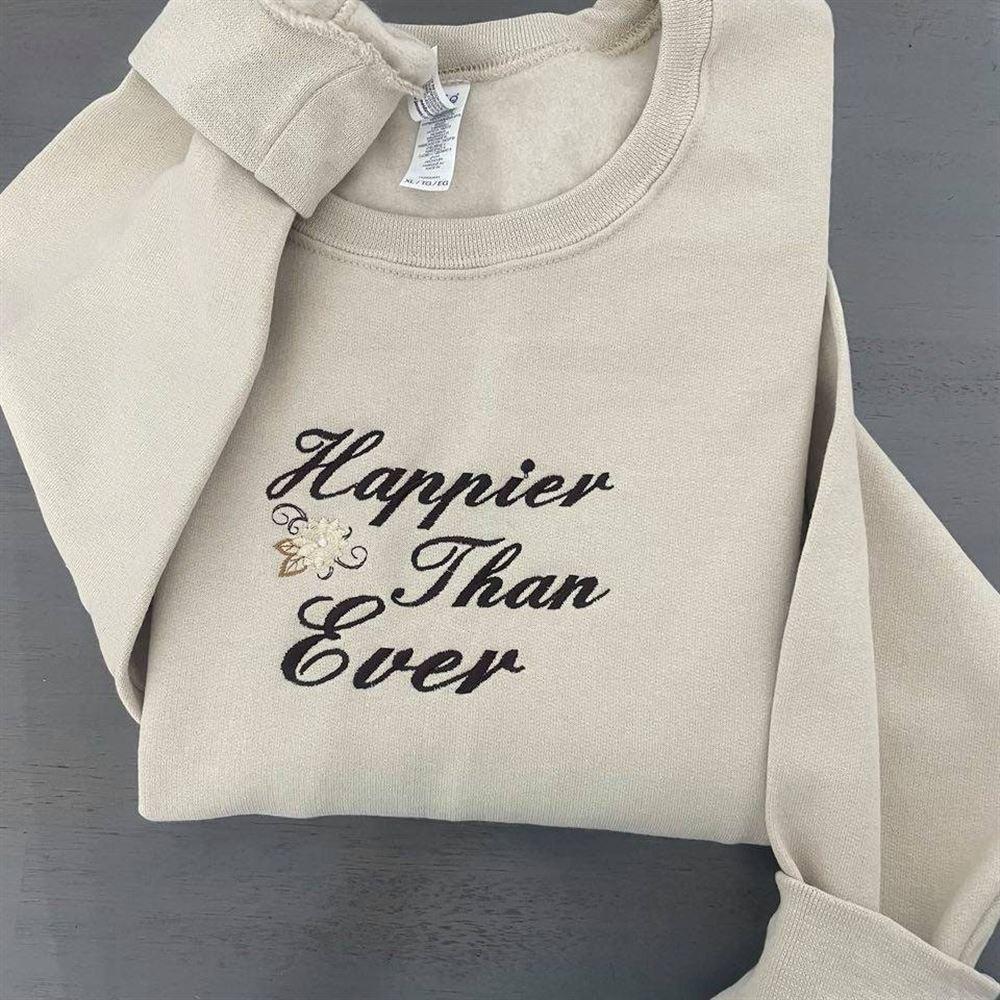 Embroidered Sweatshirts, Happier Than Ever Embroidered Sweatshirt, Women’s Embroidered Sweatshirts