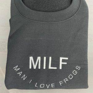 Embroidered Sweatshirts, Milf Man I Love Frogs&hellip;