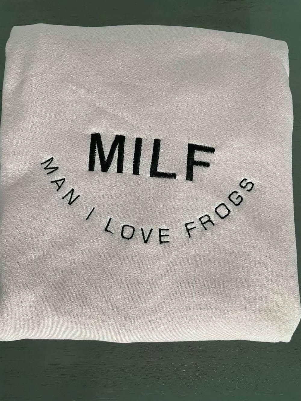 Embroidered Sweatshirts, Milf Man I Love Frogs Embroidered Sweatshirt, Women’s Embroidered Sweatshirts