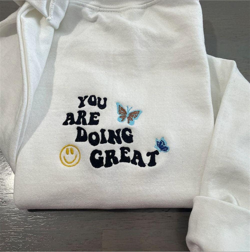 Embroidered Sweatshirts, You’re Doing Great! Embroidered Sweatshirt, Women’s Embroidered Sweatshirts