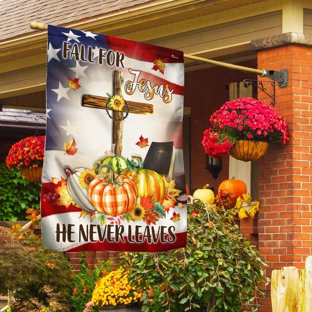 Fall American Flag Fall For Jesus He Never Leaves – Thanksgiving Flag Outdoor Decoration