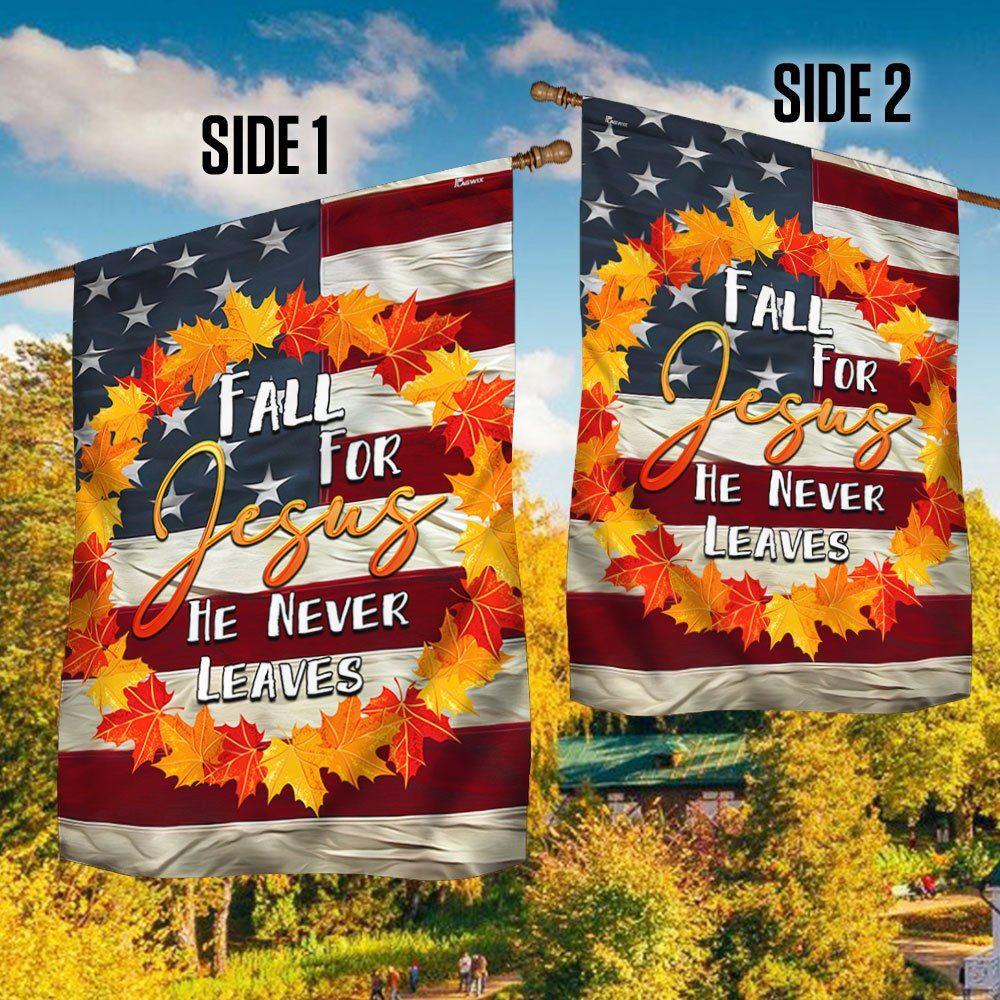 Fall American Flag Fall For Jesus He Never Leaves Flag – Thanksgiving Flag Outdoor Decoration
