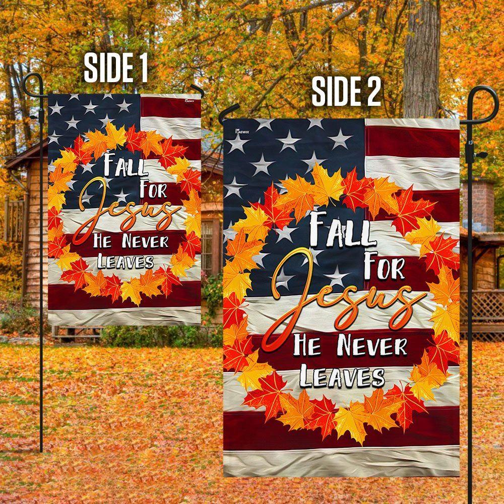 Fall American Flag Fall For Jesus He Never Leaves Flag – Thanksgiving Flag Outdoor Decoration