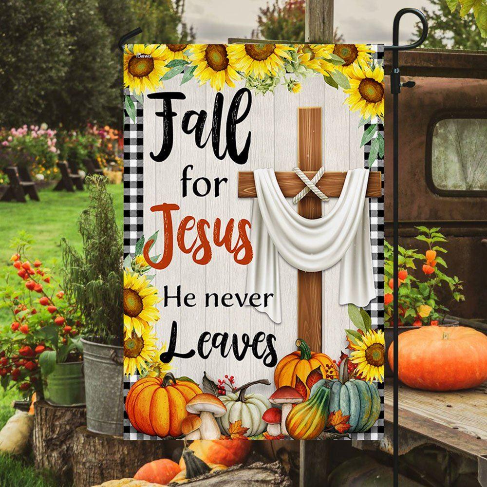 Fall Flag Fall For Jesus He Never Leaves Thanksgiving Halloween Flag – Thanksgiving Flag Outdoor Decoration