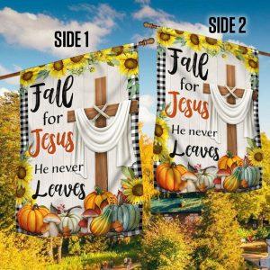 Fall Flag Fall For Jesus He Never Leaves Thanksgiving Halloween Flag 3
