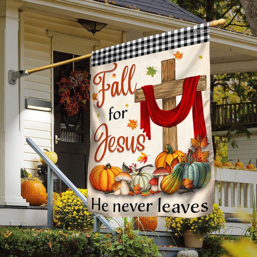 Fall For Jesus He Never Leaves Fall Thanksgiving Halloween Pumpkins Harvest Flag -Flag Outdoor Decoration