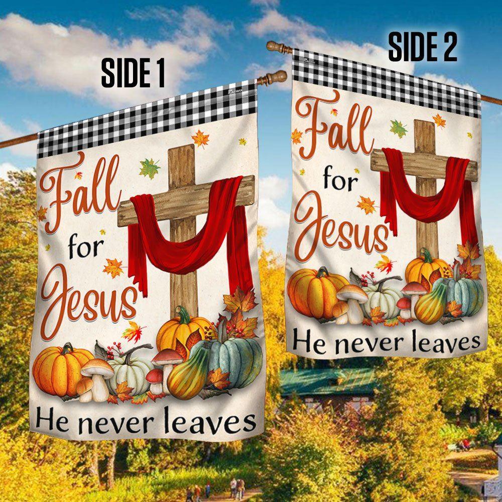 Fall For Jesus He Never Leaves Fall Thanksgiving Halloween Pumpkins Harvest Flag -Flag Outdoor Decoration
