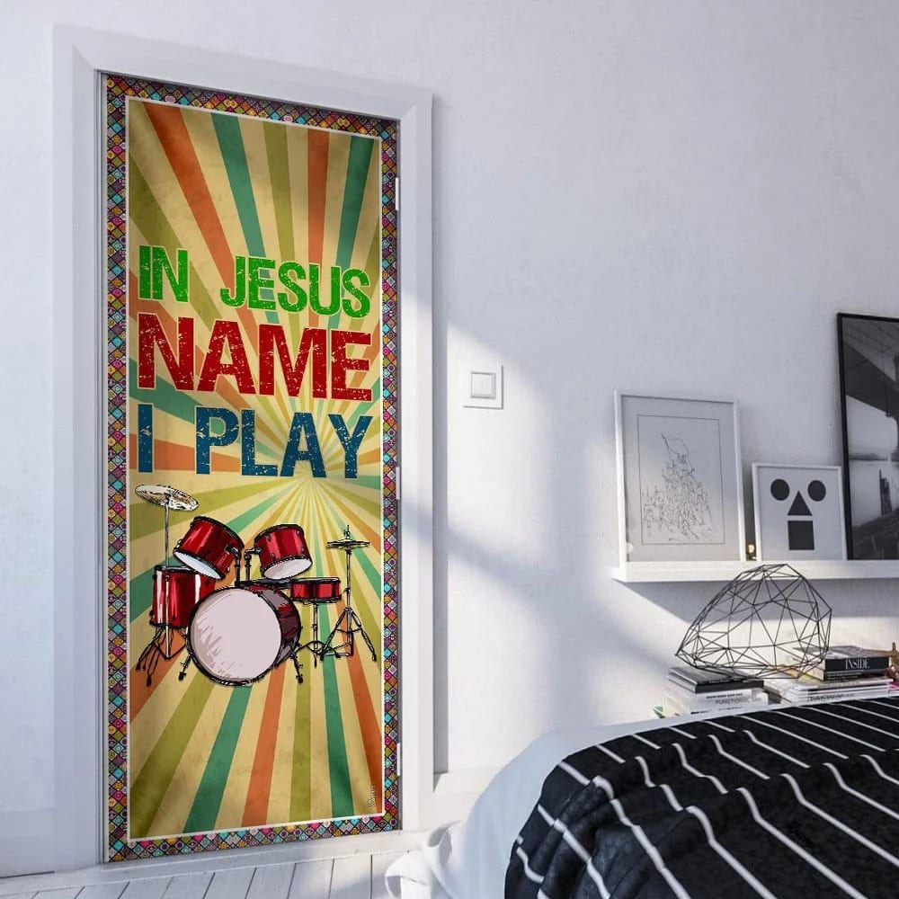 In Jesus Name I Play Door Cover, Drum Lover Drummer Door Cover, Gift For Christian