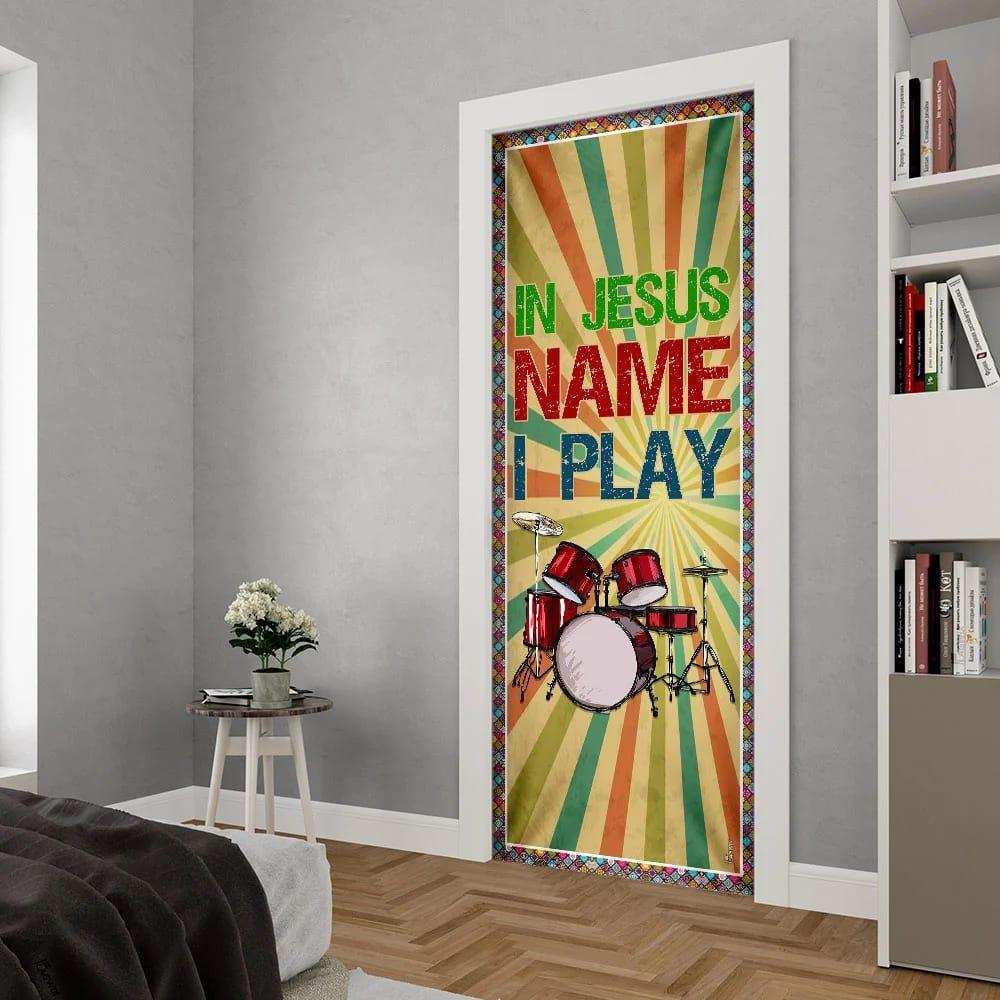 In Jesus Name I Play Door Cover, Drum Lover Drummer Door Cover, Gift For Christian
