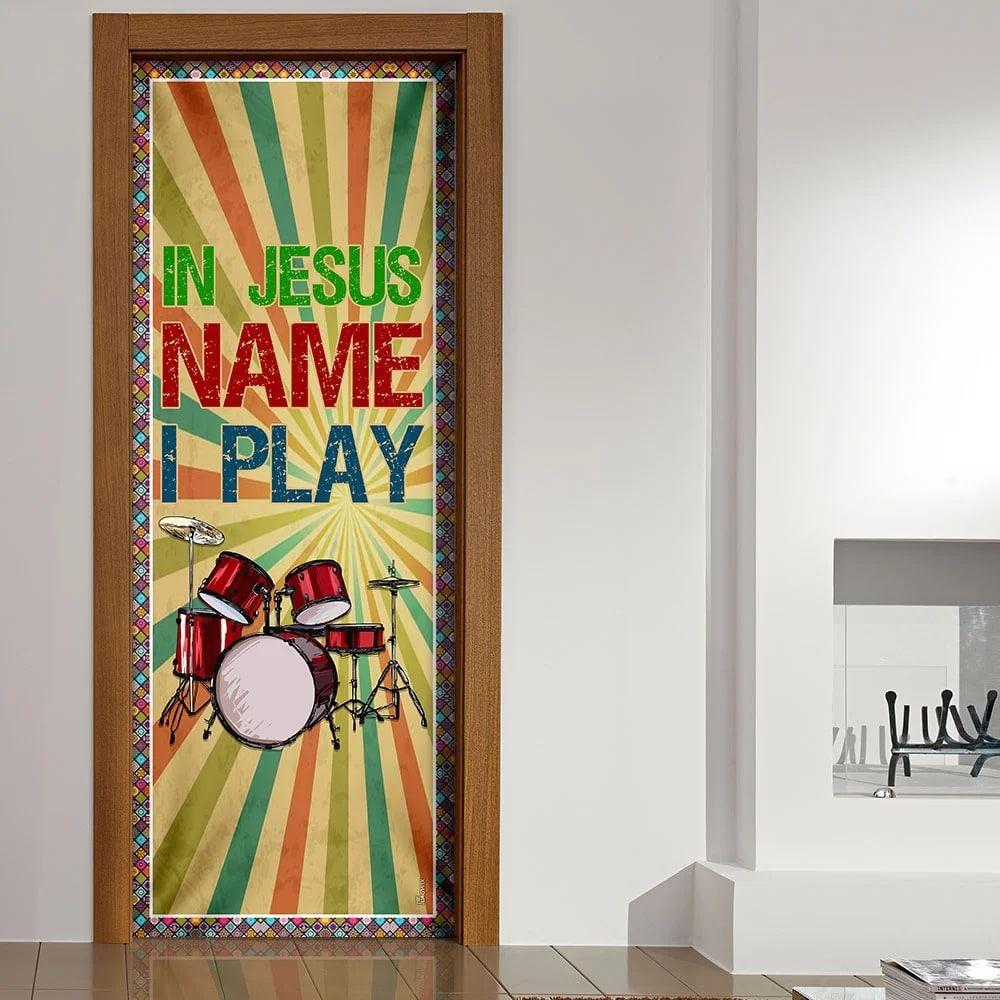 In Jesus Name I Play Door Cover, Drum Lover Drummer Door Cover, Gift For Christian