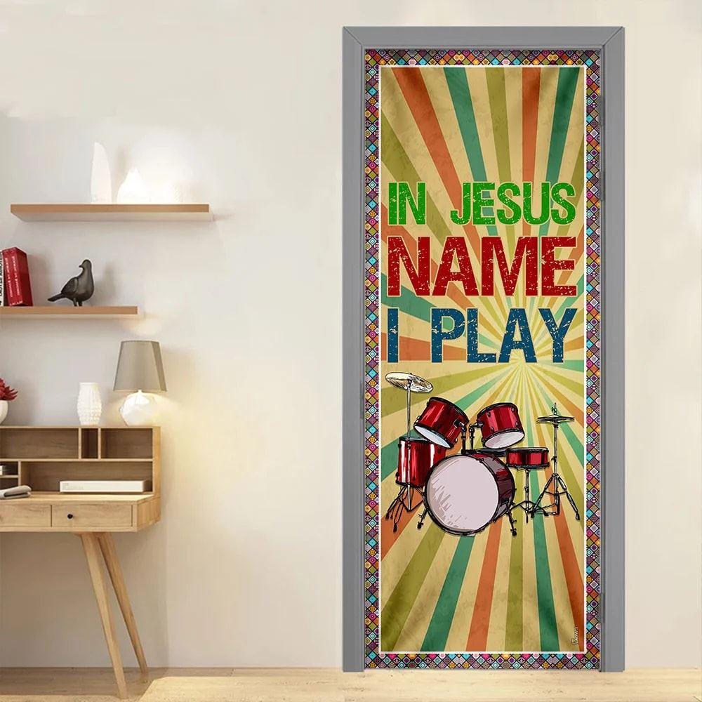 In Jesus Name I Play Door Cover, Drum Lover Drummer Door Cover, Gift For Christian
