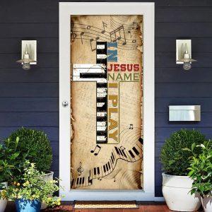 In Jesus Name I Play Piano Door Cover, Christian Home Decor, Gift For Christian