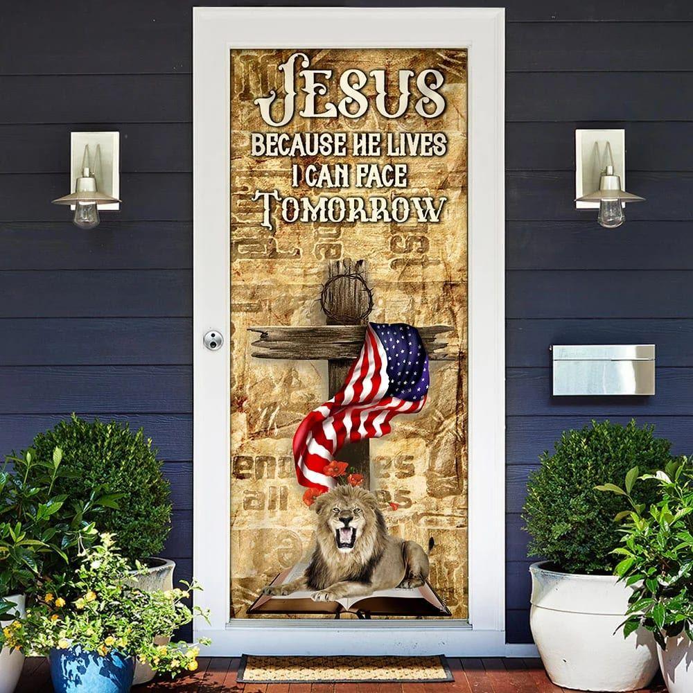 Jesus Because He Lives I Can Face Tomorrow Door Cover, Christian Door Cover, Gift For Christian Jesus Because He Lives I Can Face Tomorrow Door Cover, Christian Door Cover, Gift For Christian