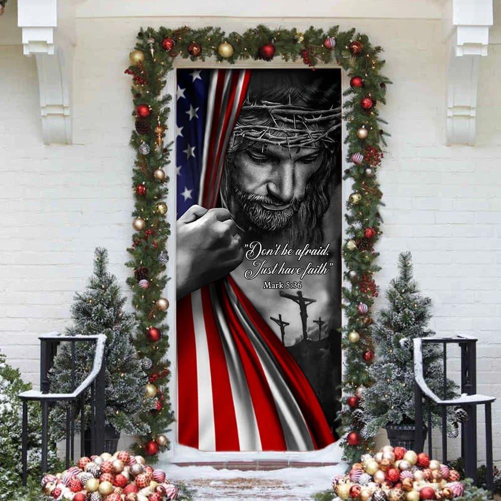 Jesus Christian Don’t Be Afraid Just Have Faith Door Cover, Gift For Christian Jesus Christian Don’t Be Afraid Just Have Faith Door Cover, Gift For Christian