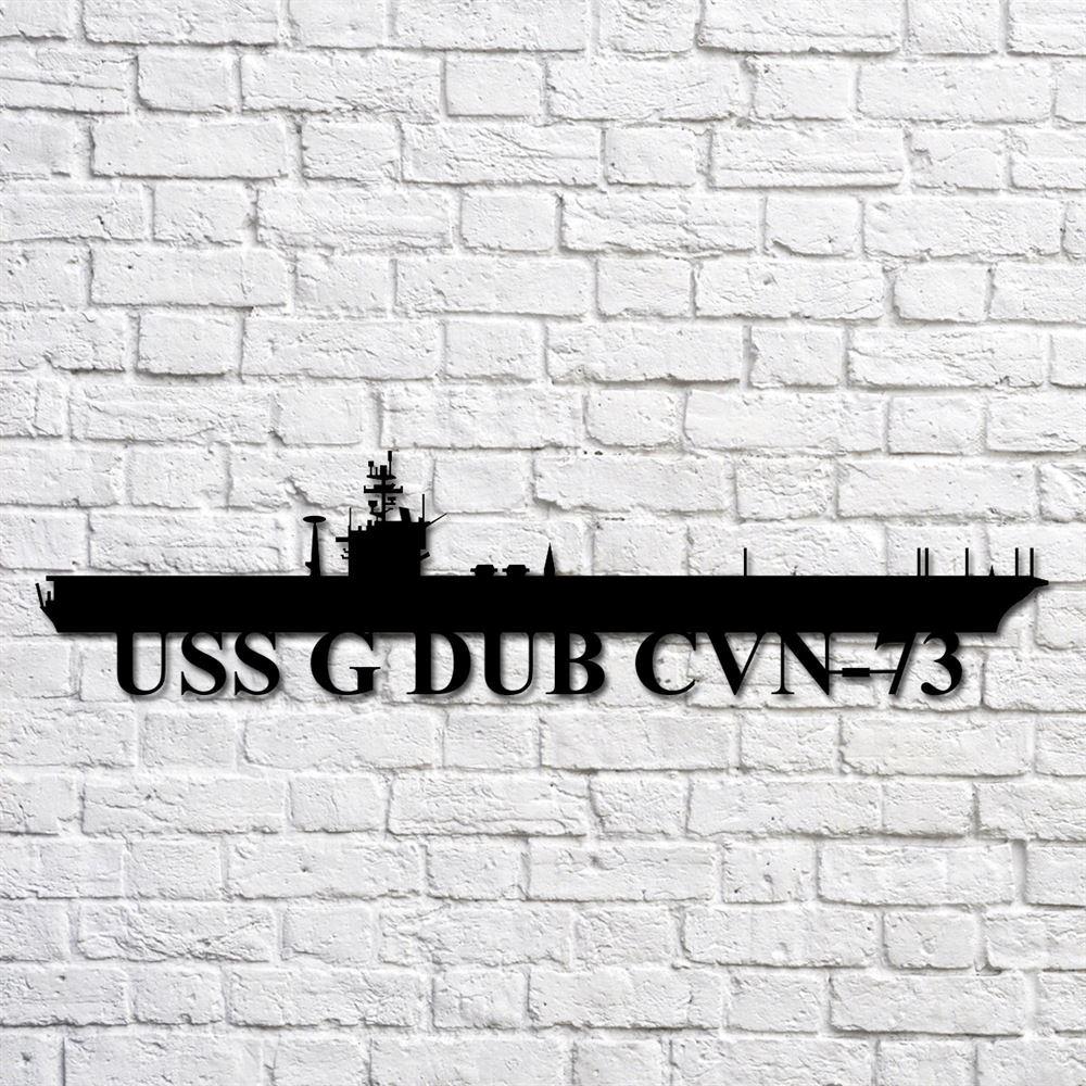 Us Navy Metal Sign, Veteran Signs, Uss G Dub Cvn73 Navy Ship Metal Art, Metal Sign, Metal Sign Decor, Metal Navy Signs