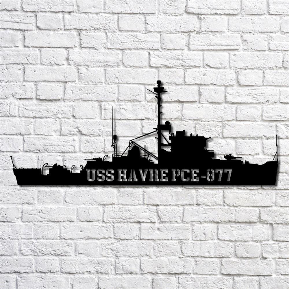 Us Navy Metal Sign, Veteran Signs, Uss Havre Pce877 Navy Ship Metal Art, Metal Sign, Metal Sign Decor, Metal Navy Signs