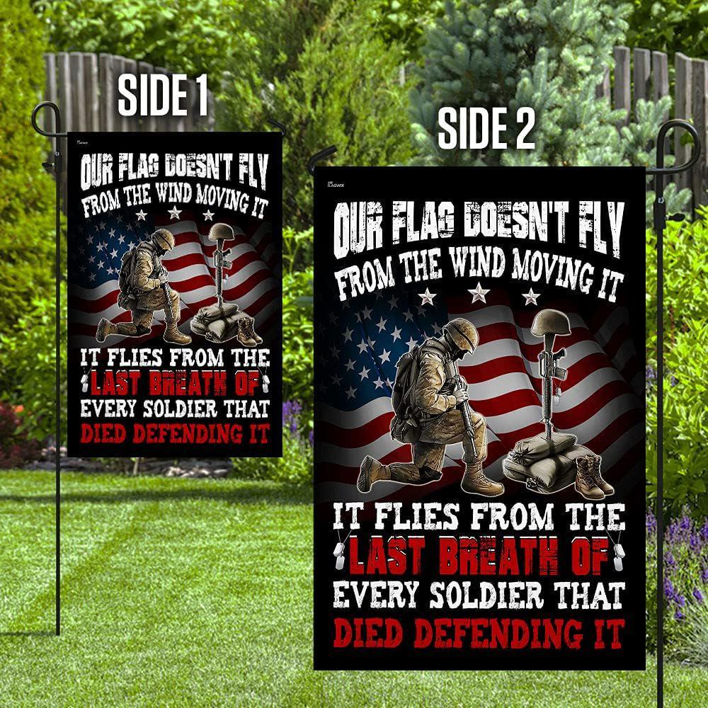 Veteran Flag, Our Flag Flies From The Last Breath Of Every Soldier, American Flag, Veteran Decoration Outdoor Flag