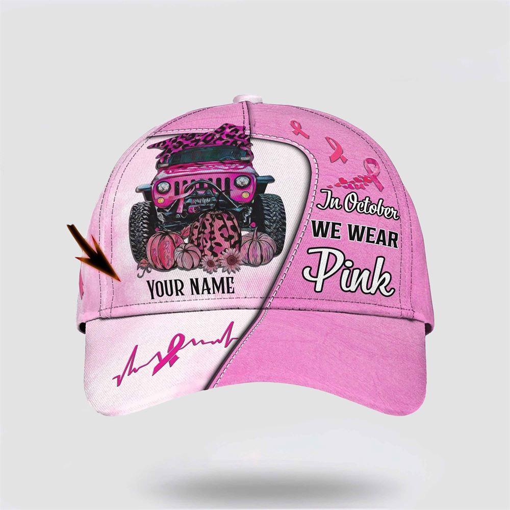 Breast Cancer Baseball Cap, Custom Baseball Cap, In October We Wear Pink Car Print All Over Print Cap, Breast Cancer Caps