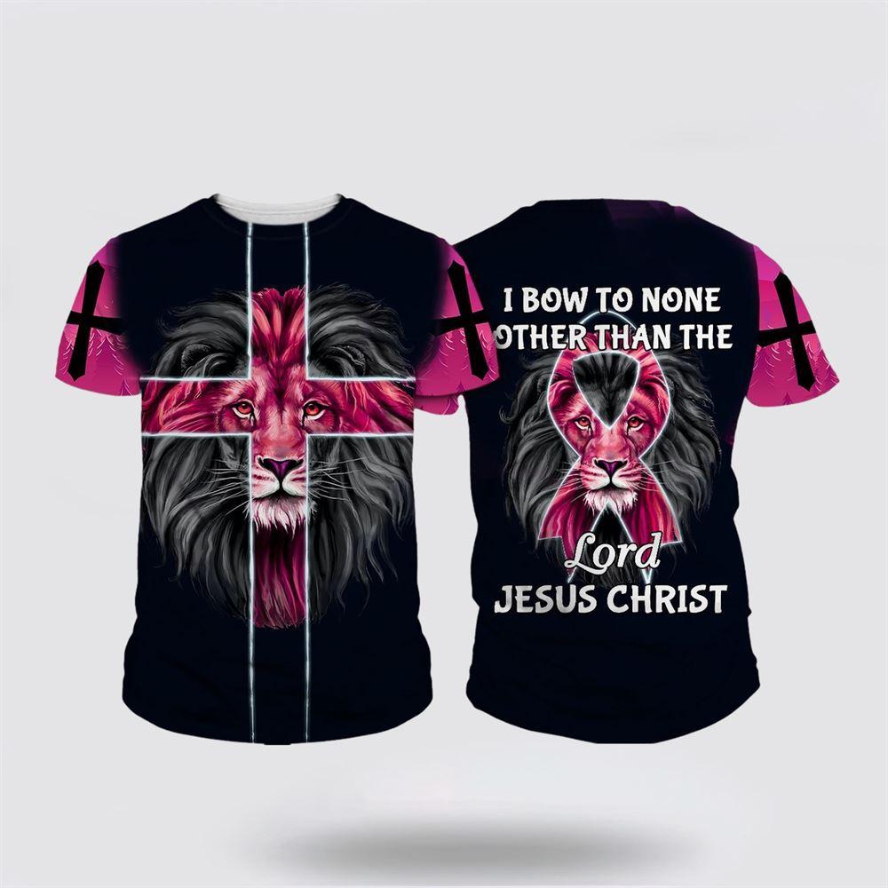 Breast Cancer T Shirts 2023, I Bow To None Other Than The Lord Jesus Christ Lion Cross Pink All Over Print T Shirt Breast Cancer T Shirts 2023, I Bow To None Other Than The Lord Jesus Christ Lion Cross Pink All Over Print T Shirt