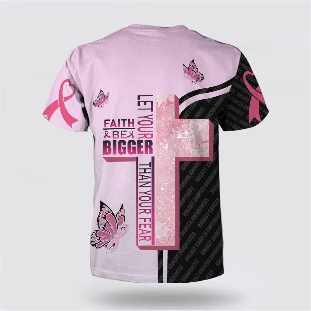 Breast Cancer T Shirts 2023, Let Your Faith Be Bigger Than Your Fear Jesus Cross Black Pink Shirt All Over Print T Shirt