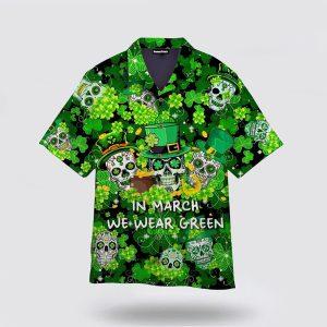 St Patrick’s Day Hawaiian Shirt, In March&hellip;