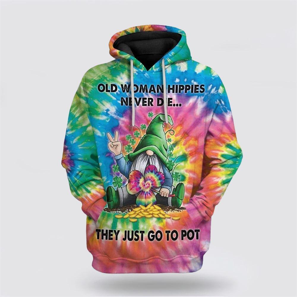 St Patrick’s Day Hoodie, St Patrick’s Day Old Woman Never Die Custom Hoodie Apparel, St Patricks Day Shirts
