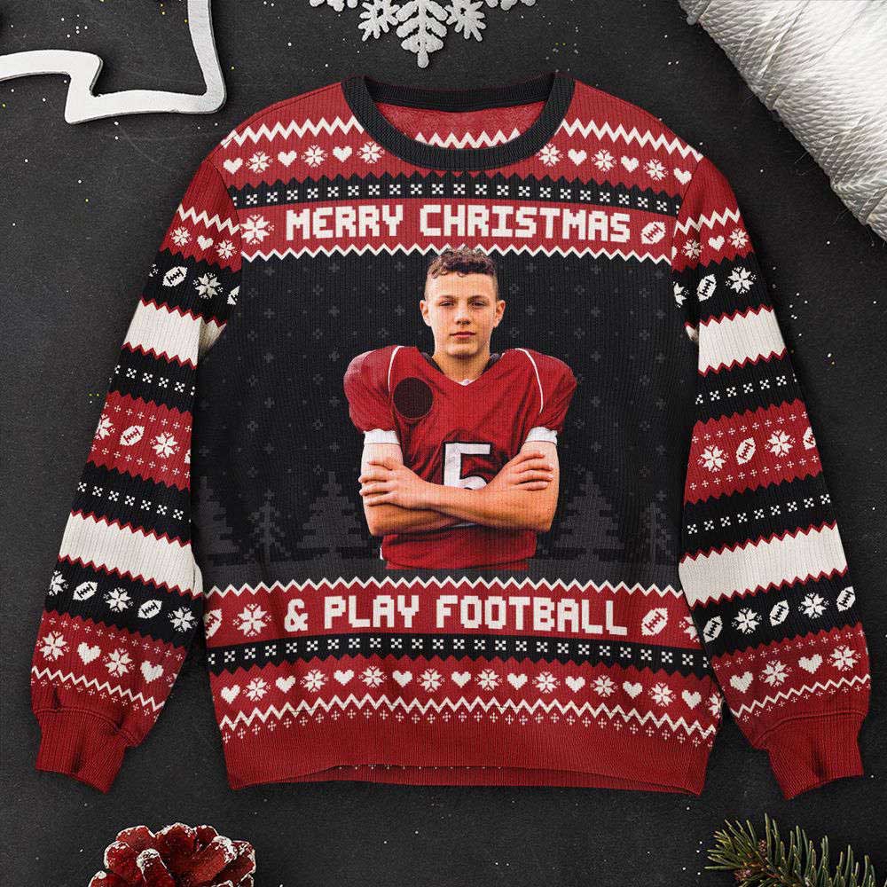 Ugly Christmas Sweater, Merry Christmas And Play Football, Personalized Photo Ugly Sweater, Best Ugly Christmas Sweater