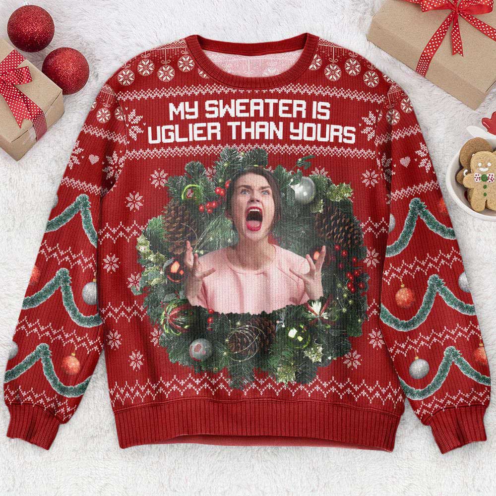 Ugly Christmas Sweater, My Sweater Is Uglier Than Yours Silly Face, Personalized Photo Ugly Sweater, Best Ugly Christmas Sweater