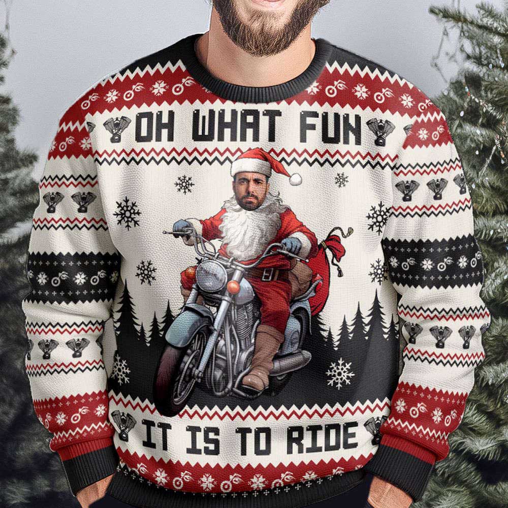 Ugly Christmas Sweater, Oh What Fun It Is To Ride Santa Driving Motorcycles, Personalized Photo Ugly Sweater, Best Ugly Christmas Sweater