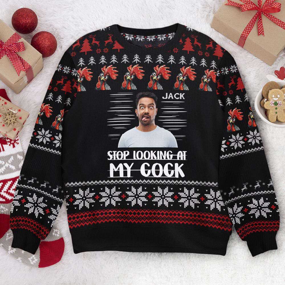 Ugly Christmas Sweater, Stop Looking At My Cock, Personalized Photo Ugly Sweater, Best Ugly Christmas Sweater