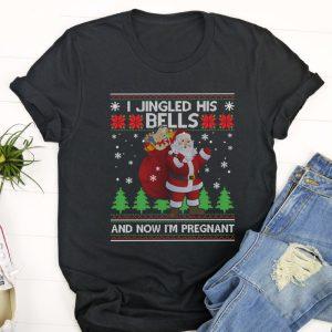 Ugly Christmas T Shirt, I Jingled His&hellip;