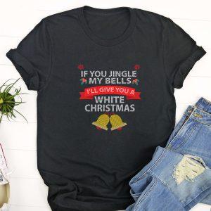 Ugly Christmas T Shirt, If You Jingle&hellip;