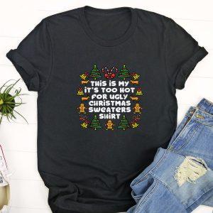 Ugly Christmas T Shirt, Its Too Hot&hellip;