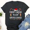 Ugly Christmas T Shirt, Most Likely To Eat Santas Cookies Family Christmas Holiday T Shirt, Christmas Tshirt Designs