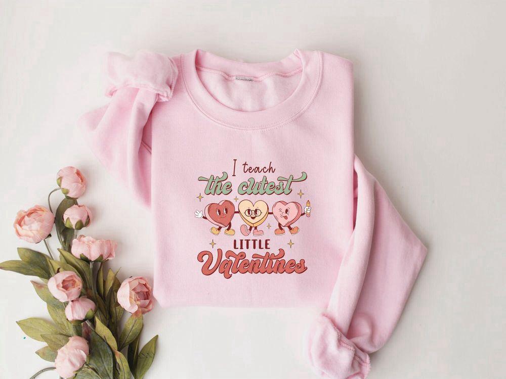 Valentines Sweatshirt, I Teach The Cutest Little Valentines Sweatshirt, Teacher Valentine Shirt, Womens Valentines Sweatshirt Valentines Sweatshirt, I Teach The Cutest Little Valentines Sweatshirt, Teacher Valentine Shirt, Womens Valentines Sweatshirt