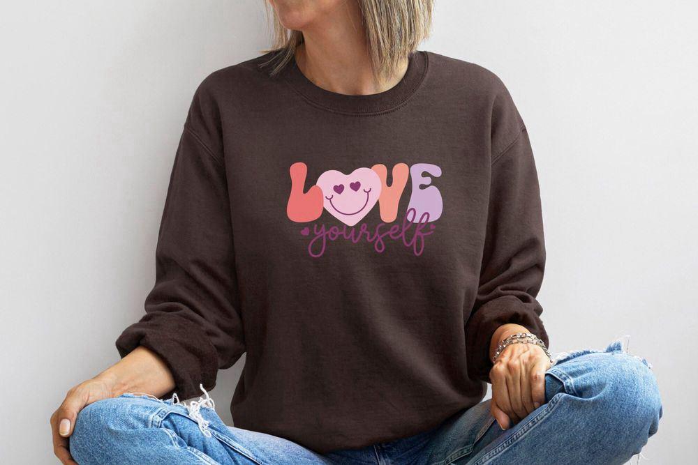 Valentines Sweatshirt, Love Yourself Sweatshirt, Valentines Sweatshirt, Crewneck Sweatshirt, Womens Valentines Sweatshirt