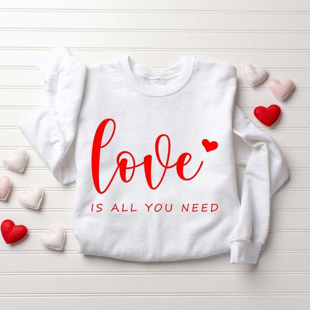 Valentines Sweatshirt, Love is All You Need Sweatshirt, All You Need Sweatshirt, Womens Valentines Sweatshirt Valentines Sweatshirt, Love is All You Need Sweatshirt, All You Need Sweatshirt, Womens Valentines Sweatshirt