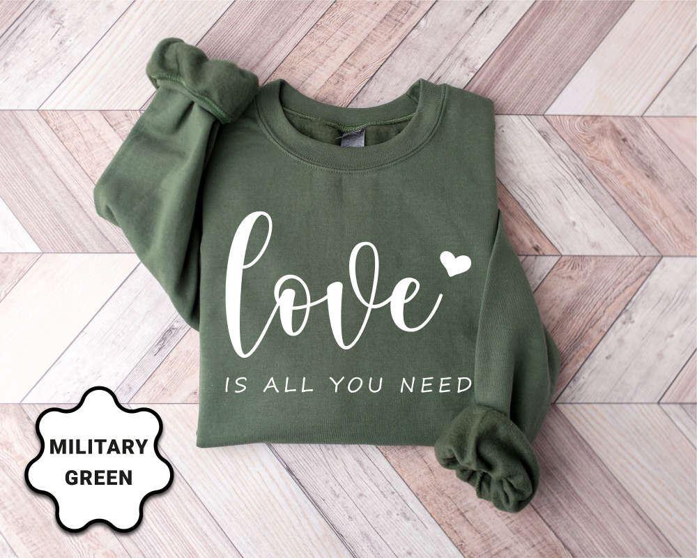 Valentines Sweatshirt, Love is All You Need Sweatshirt, All You Need Sweatshirt, Womens Valentines Sweatshirt Valentines Sweatshirt, Love is All You Need Sweatshirt, All You Need Sweatshirt, Womens Valentines Sweatshirt