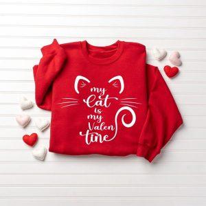 Valentines Sweatshirt My Cat Is My Valentine Sweatshirt Valentine Cat Sweatshirt For Cat Lover Gift Womens Valentines Sweatshirt 4 bmqadw.jpg