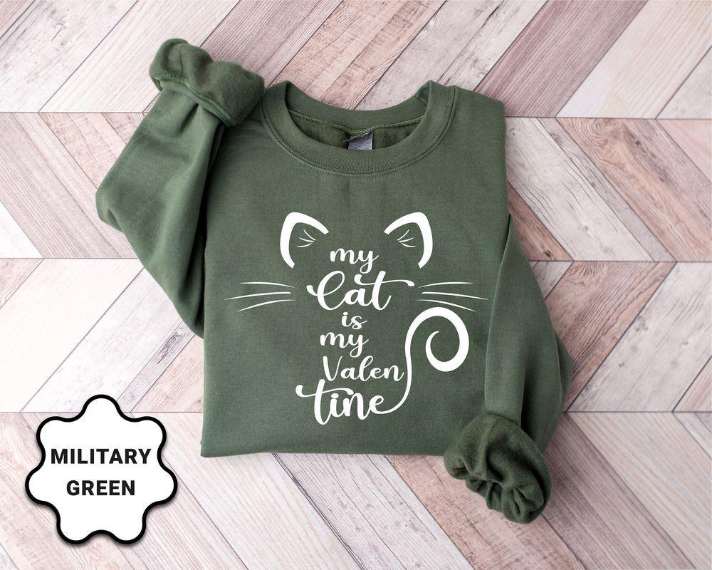 Valentines Sweatshirt, My Cat Is My Valentine Sweatshirt, Valentine Cat Sweatshirt, For Cat Lover Gift, Womens Valentines Sweatshirt