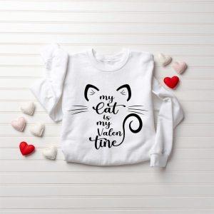 Valentines Sweatshirt My Cat Is My Valentine Sweatshirt Valentine Cat Sweatshirt For Cat Lover Gift Womens Valentines Sweatshirt 6 n02exn.jpg